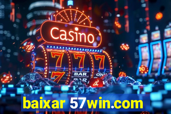 baixar 57win.com